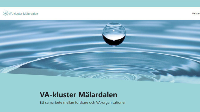 Bilden visar övre delen av VA-kluster Mälardalens webbsida: en droppe som är på väg att landa i vatten, därunder texten: VA-kluster Mälardalen - ett samarbete mellan forskare och VA-organisationer.